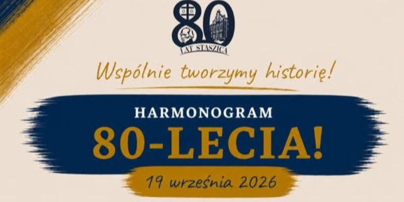80-lecie I Zespołu Szkół im. Stanisława Staszica we Wschowie