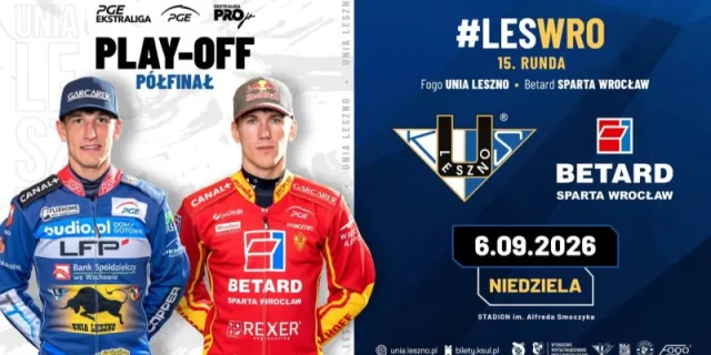 FOGO Unia Leszno vs BETARD Sparta Wrocław - Półfinał PGE Ekstraligi