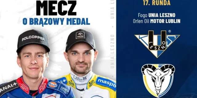 Mecz o brązowy medal PGE Ekstraligi: Fogo Unia Leszno vs. Orlen Oil Motor Lublin (Pierwsze spotkanie)